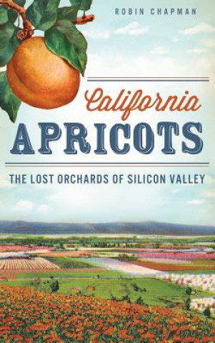 Книга CALIFORNIA APRICOTS Robin Chapman