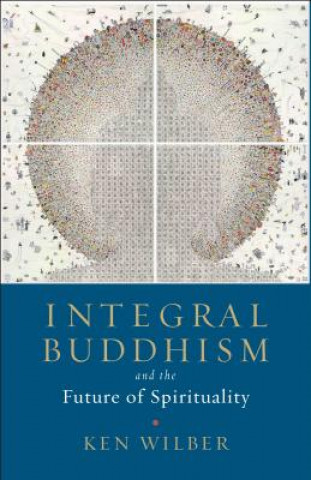Kniha Integral Buddhism Ken Wilber