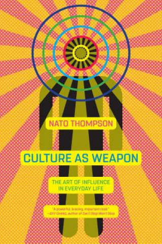 Carte Culture As Weapon Nato Thompson