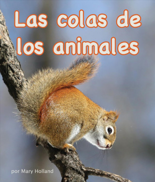 Kniha Las Colas de Los Animales (Animal Tails) Mary Holland