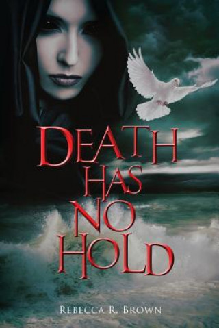 Carte Death Has No Hold Rebecca R Brown