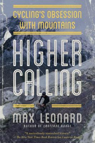 Kniha Higher Calling: Cycling's Obsession with Mountains Max Leonard
