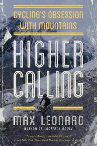 Knjiga Higher Calling: Cycling's Obsession with Mountains Max Leonard