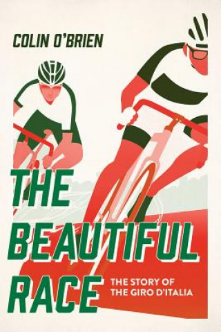 Carte The Beautiful Race: The Story of the Giro d'Italia Colin O'Brien