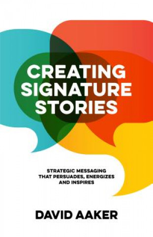 Kniha Creating Signature Stories David Aaker