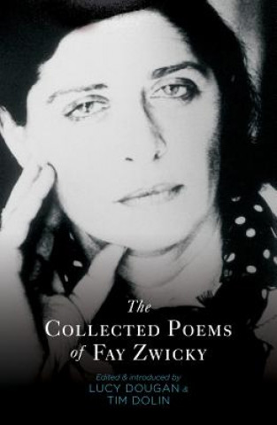 Kniha Collected Poems of Fay Zwicky Fay Zwicky