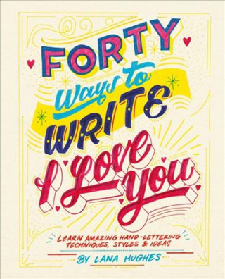 Kniha Forty Ways to Write I Love You Lana Hughes