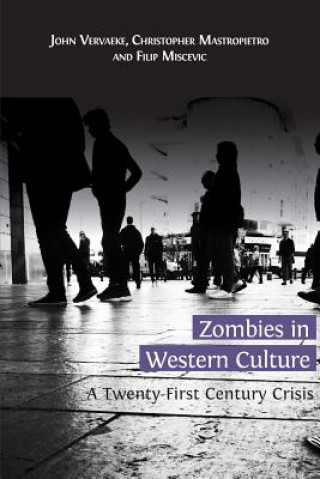 Carte Zombies in Western Culture John Vervaeke