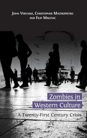Könyv Zombies in Western Culture John Vervaeke