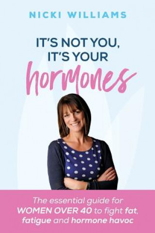 Könyv It's Not You, It's Your Hormones! Nicki Williams