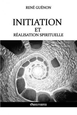 Kniha Initiation et realisation spirituelle René Guénon