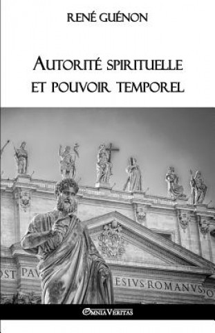 Könyv Autorite spirituelle et pouvoir temporel René Guénon