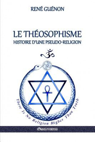 Carte Theosophisme - Histoire d'une pseudo-religion René Guénon