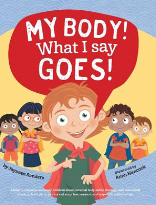 Kniha My Body! What I Say Goes! Jayneen Sanders