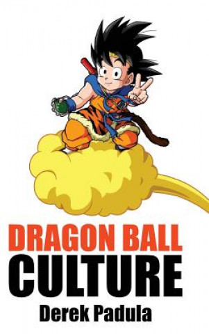 Kniha Dragon Ball Culture Volume 4 Derek Padula