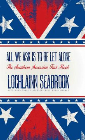 Carte All We Ask is to be Let Alone Lochlainn Seabrook