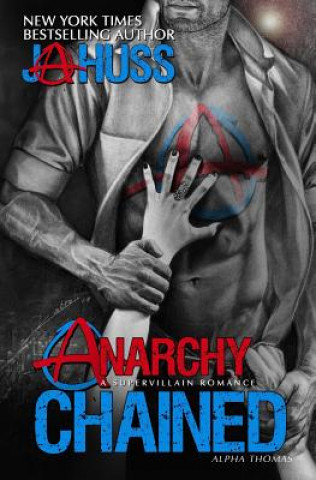 Kniha ANARCHY CHAINED J. A. Huss