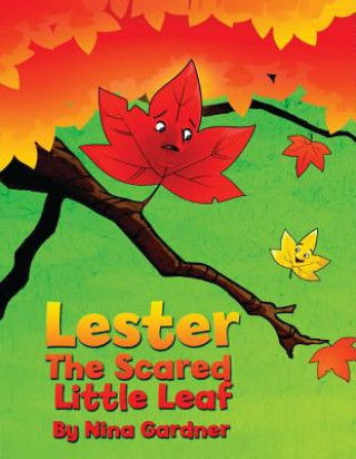 Książka LESTER THE SCARED LITTLE LEAF Nina Gardner