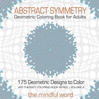 Kniha Abstract Symmetry Geometric Coloring Book for Adults 