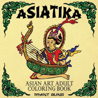 Könyv Asiatika Asian Art Adult Coloring Book 