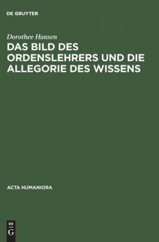 Book Bild des Ordenslehrers und die Allegorie des Wissens Dorothee Hansen