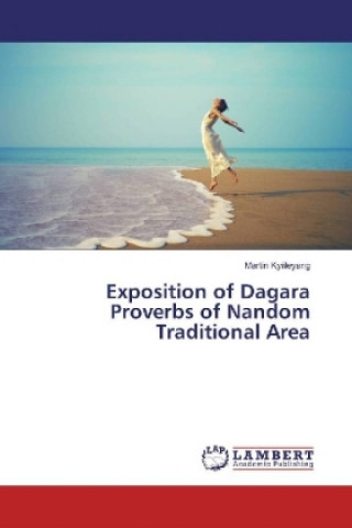 Carte Exposition of Dagara Proverbs of Nandom Traditional Area Martin Kyiileyang