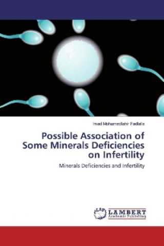 Kniha Possible Association of Some Minerals Deficiencies on Infertility Imad Mohamedtahir Fadlalla