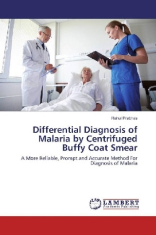 Książka Differential Diagnosis of Malaria by Centrifuged Buffy Coat Smear Rahul Prabhas