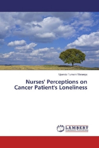 Carte Nurses' Perceptions on Cancer Patient's Loneliness Upendo Tumaini Makenya