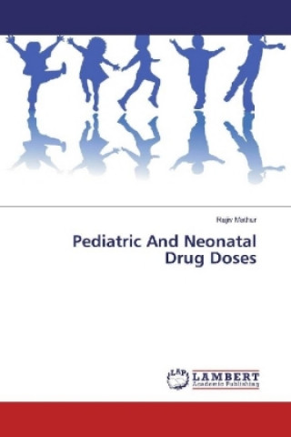 Könyv Pediatric And Neonatal Drug Doses Rajiv Mathur