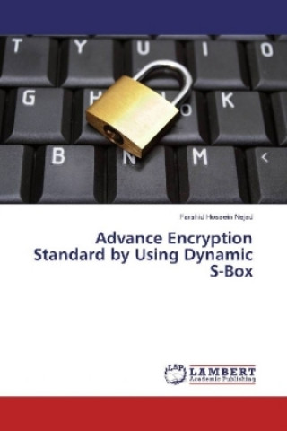 Kniha Advance Encryption Standard by Using Dynamic S-Box Farshid Hossein Nejad