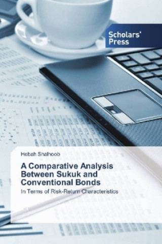 Könyv A Comparative Analysis Between Sukuk and Conventional Bonds Hebah Shalhoob