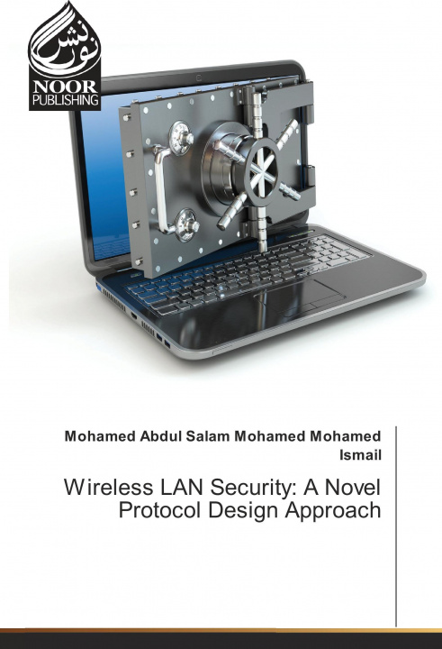 Carte Wireless LAN Security: A Novel Protocol Design Approach Mohamed Abdul Salam Mohamed Mohamed Ismail