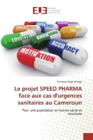 Książka Le projet SPEED PHARMA face aux cas d'urgences sanitaires au Cameroun Athanase Zogo Mvogo