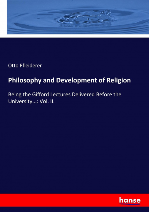 Könyv Philosophy and Development of Religion Otto Pfleiderer