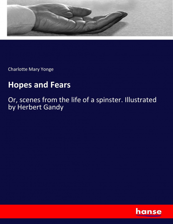 Knjiga Hopes and Fears Charlotte Mary Yonge
