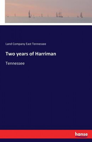 Könyv Two years of Harriman Land Company East Tennessee