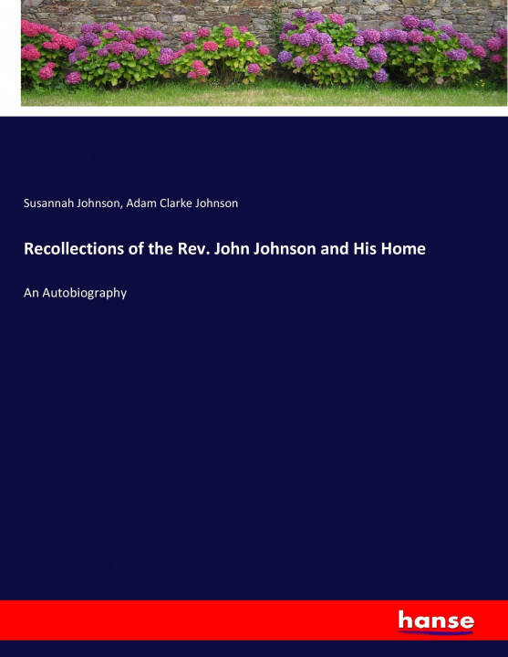Carte Recollections of the Rev. John Johnson and His Home Susannah Johnson