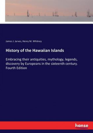 Kniha History of the Hawaiian Islands James J. Jarves