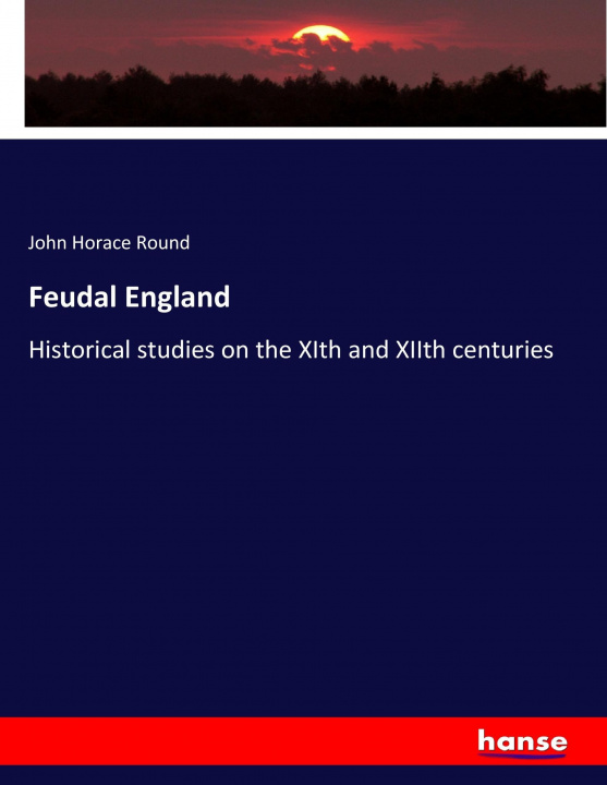 Kniha Feudal England John Horace Round