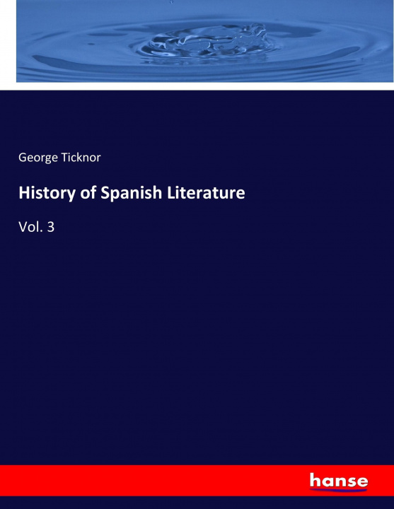 Carte History of Spanish Literature George Ticknor