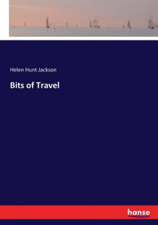 Book Bits of Travel Helen Hunt Jackson