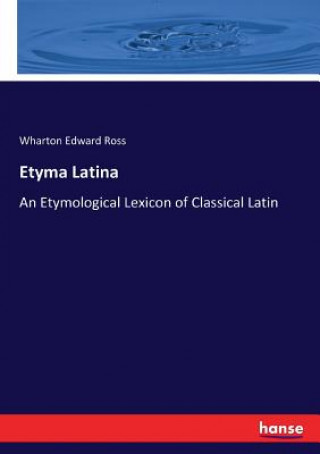Kniha Etyma Latina Wharton Edward Ross