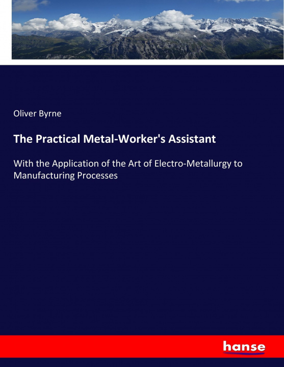 Libro The Practical Metal-Worker's Assistant Oliver Byrne