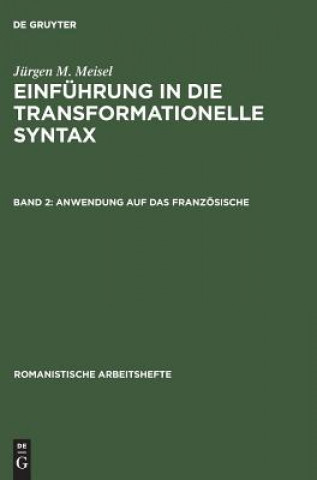 Kniha Einfuhrung in die transformationelle Syntax, Band 2, Anwendung auf das Franzoesische Jürgen M. Meisel