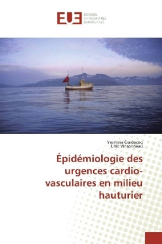 Kniha Épidémiologie des urgences cardio-vasculaires en milieu hauturier Yesmina Guidecoq