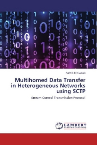 Knjiga Multihomed Data Transfer in Heterogeneous Networks using SCTP Karthik Srinivasan