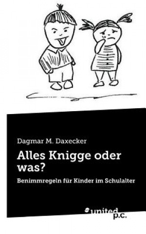 Kniha Alles Knigge oder was? Dagmar M. Daxecker