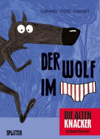 Książka Der Wolf im Slip. Bd.1. Bd.1 Wilfrid Lupano