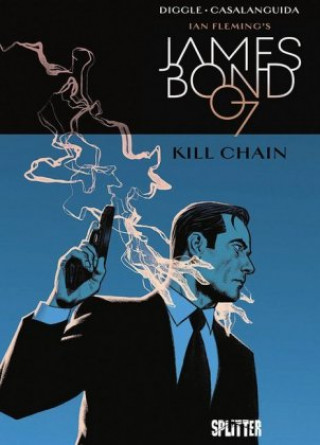Carte James Bond 007 - Kill Chain (reguläre Edition) Andy Diggle